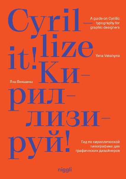 Cyrillize it!: A guide on Cyrillic typography for graphic designers by Yana Vekshyna