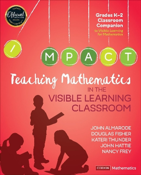 Teaching Mathematics in the Visible Learning Classroom, Grades K-2 by John T. Almarode 9781544333298