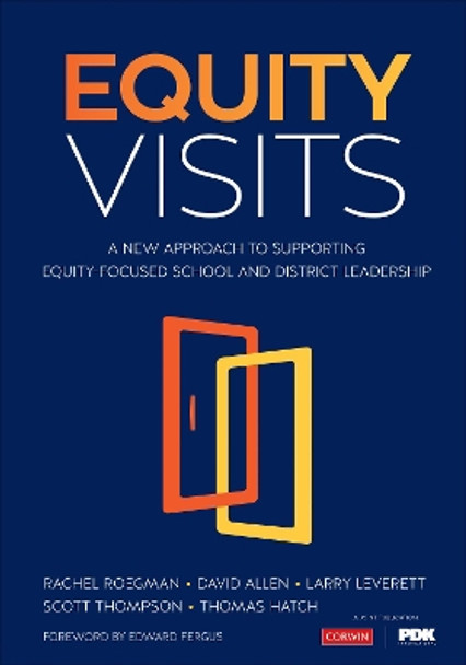 Equity Visits: A New Approach to Supporting Equity-Focused School and District Leadership by Rachel D. Roegman 9781544338132