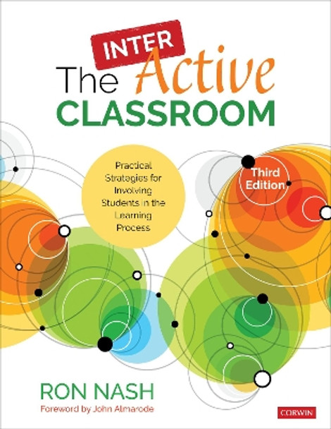 The InterActive Classroom: Practical Strategies for Involving Students in the Learning Process by Ron Nash 9781544377711