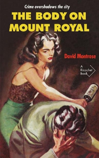 The Body on Mount Royal by David Montrose 9781550654493