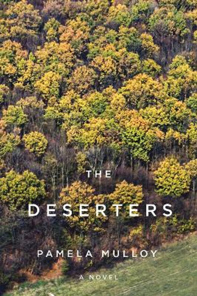 The Deserters by Pamela Mulloy 9781550654950