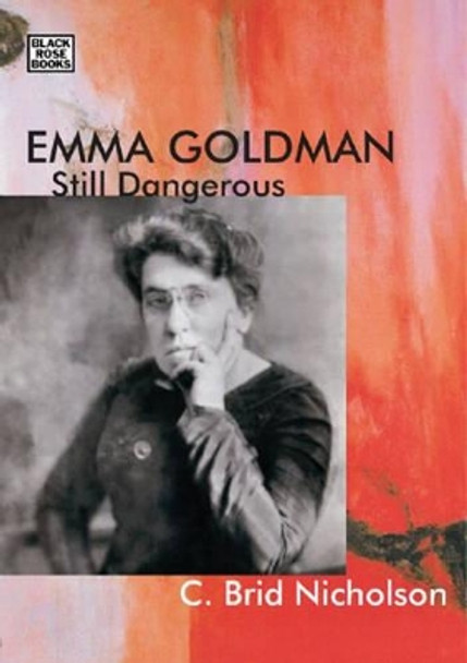 Emma Goldman – Still Dangerous by Bird Nicholson 9781551643274