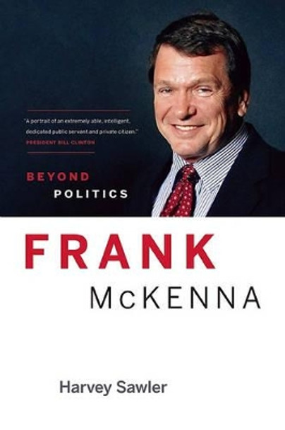 Frank McKenna: Beyond Politics by Harvey Sawler 9781553655930