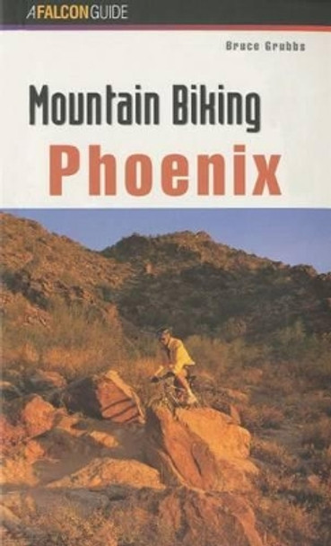 Mountain Biking Phoenix by Bruce Grubbs 9781560447450