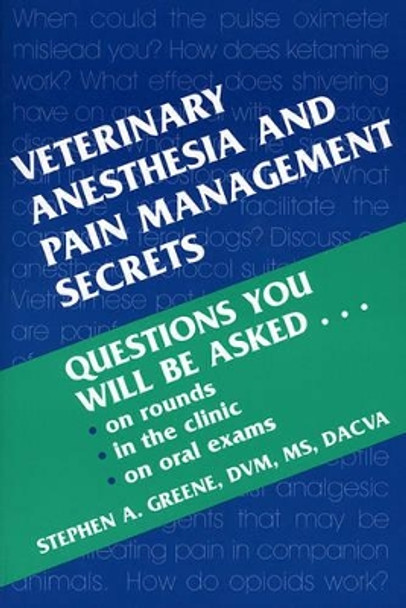 Veterinary Anesthesia and Pain Management Secrets by Stephen A. Greene 9781560534426