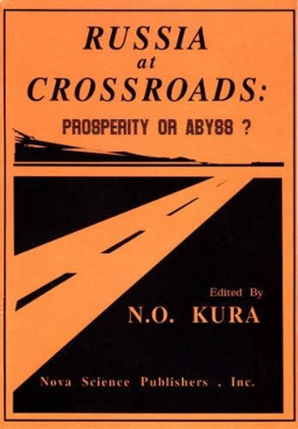 Russia At Crossroads: Prosperity or Abyss? by Nicholas O. Kura 9781560726937