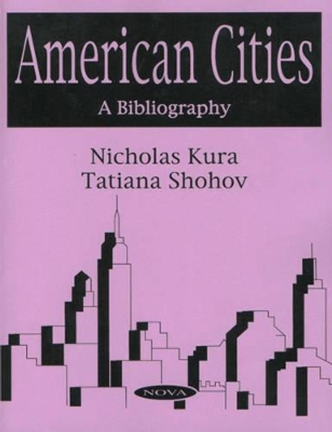 American Cities: A Bibliography - Volume 1 by Nicholas O. Kura 9781560728818