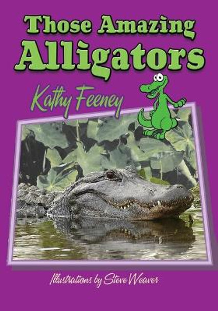 Those Amazing Alligators by Kathy Feeney 9781561643561