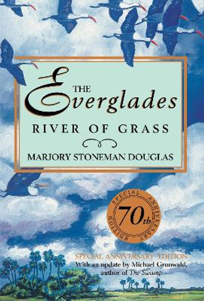 The Everglades: River of Grass by Marjory Stoneman Douglas 9781561649907