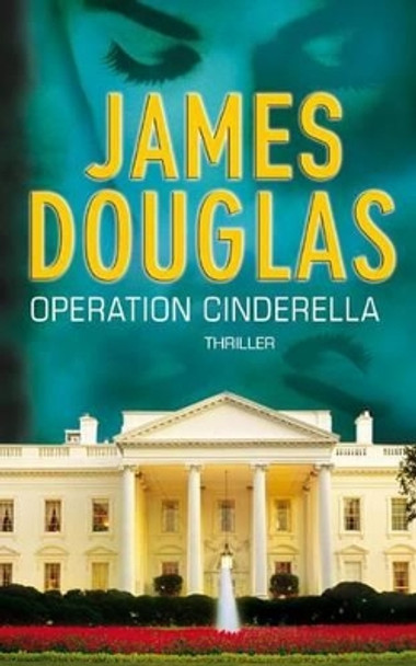 Operation Cinderella by James Douglas 9781566493956