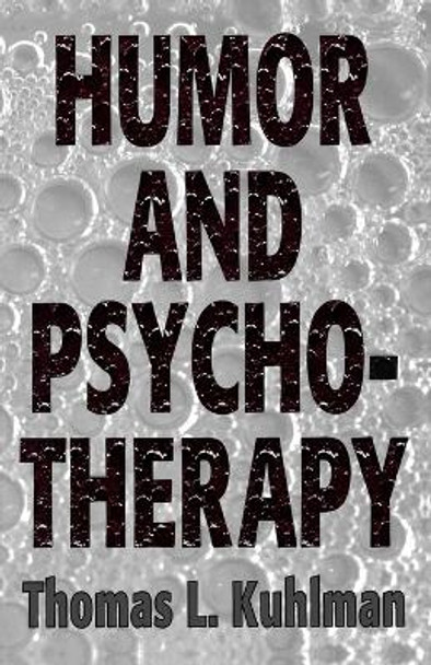 Humor and Psychotherapy (Master Work) by Thomas L. Kuhlman 9781568213170