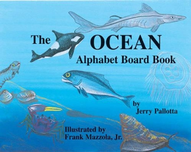 The Ocean Alphabet Board Book by Jerry Pallotta 9781570915246