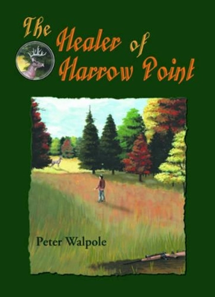 The Healer of Harrow Point by Peter Walpole 9781571741677