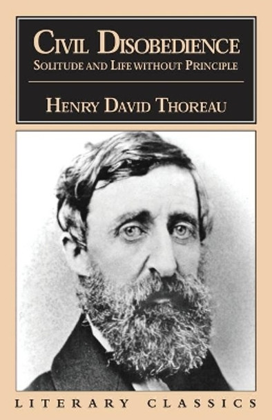 Civil Disobedience, Solitude and Life Without Principle by Henry David Thoreau 9781573922029