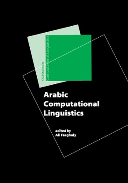 Arabic Computational Linguistics by Ali Farghaly 9781575865447