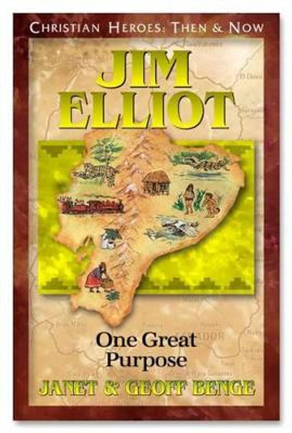 Jim Elliot: One Great Purpose by Geoff Benge 9781576581469