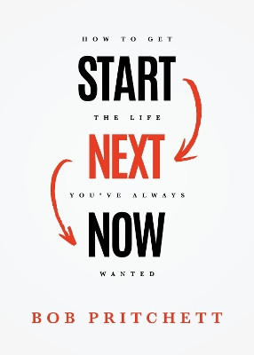 Start Next Now by Bob Pritchett 9781577996453