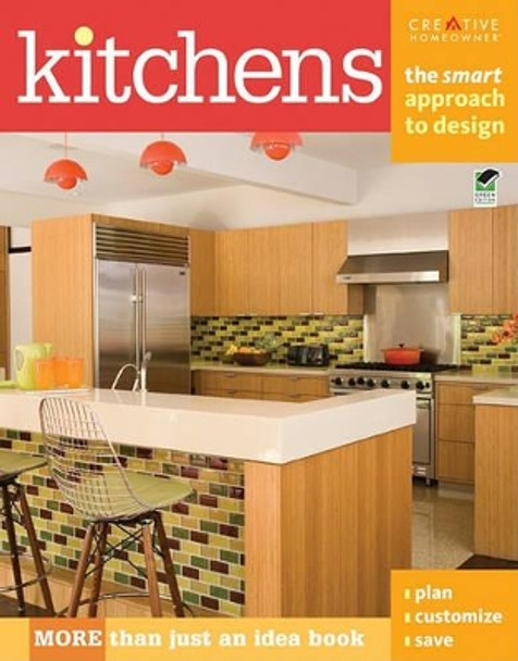 Kitchens: The Smart Approach to Design by Editors of Creative Homeowner 9781580114738