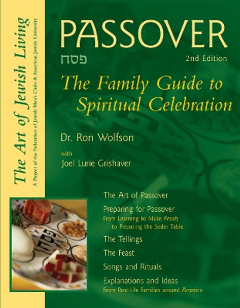 Passover: The Family Guide to Spiritual Celebration 2nd Edition by Ron Wolfson 9781580231749