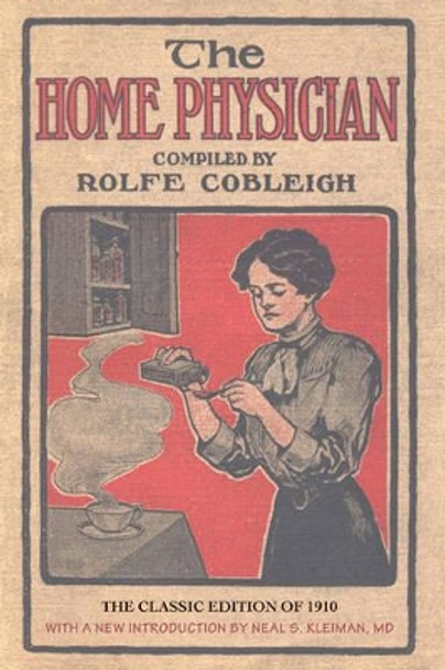 The Home Physician by Rolfe Cobleigh 9781580801560