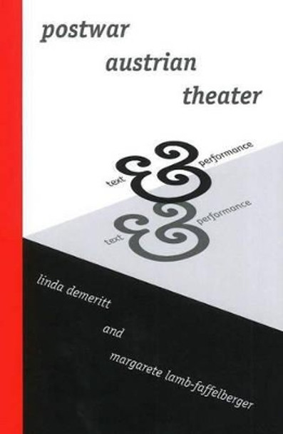 Postwar Austrian Theater: Text & Performance by Linda DeMeritt 9781572411074