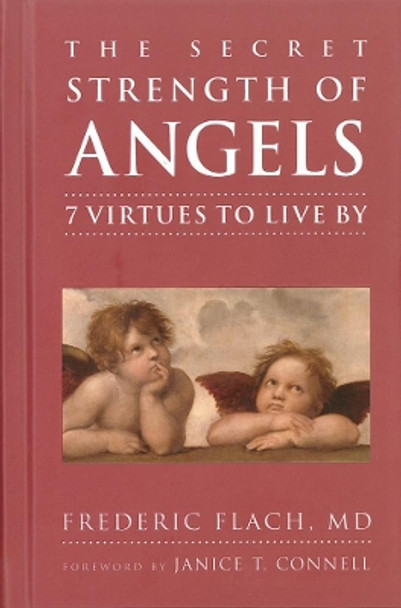 The Secret Strength Of Angels: 7 Virtues to Live By by Frederic Flach 9781578265435