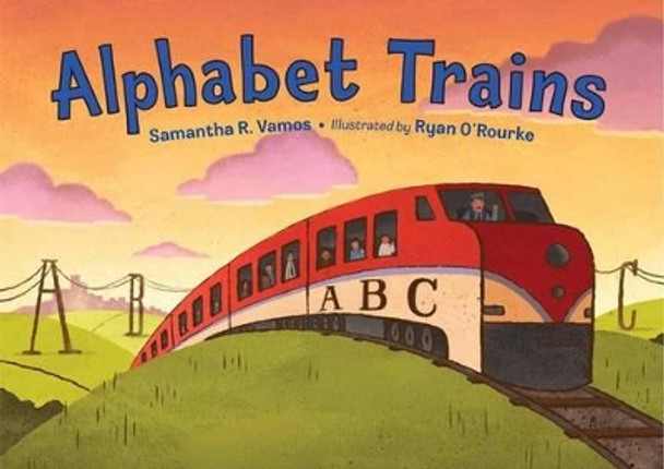 Alphabet Trains by Samantha R. Vamos 9781580895927