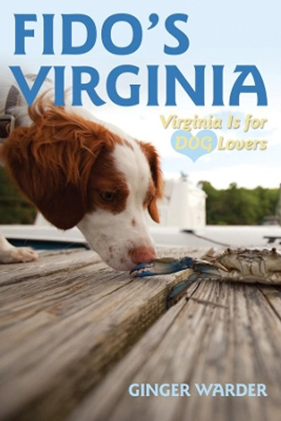 Fido's Virginia: Virginia is for Dog Lovers by Ginger Warder 9781581571486