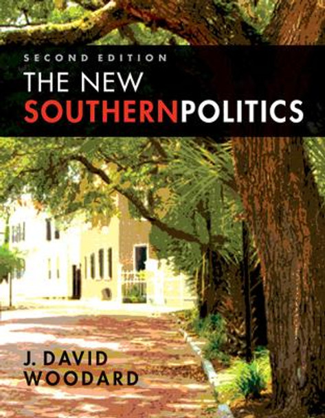 The New Southern Politics by J. David Woodard 9781588269119