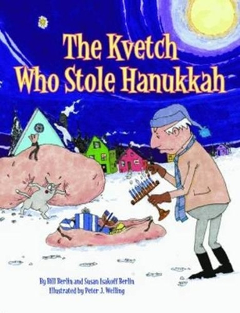 Kvetch Who Stole Hanukkah, The by Peter J. Welling 9781589807983