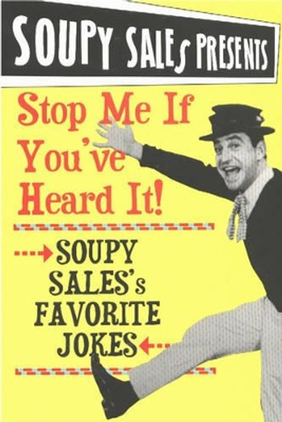 Stop Me If You've Heard It!: Soupy Sales Favorite Jokes by Soupy Sales 9781590770139