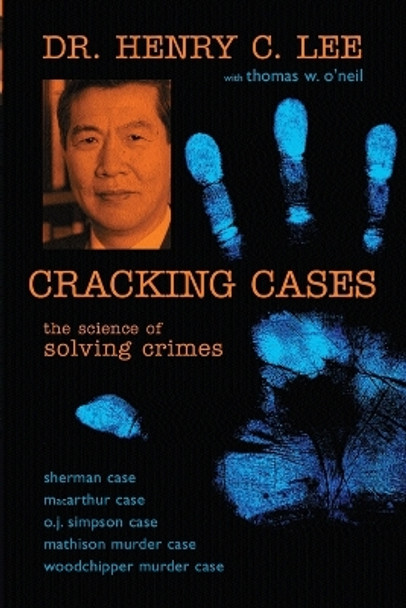 Cracking Cases: The Science of Solving Crimes by Henry C. Lee 9781591027478