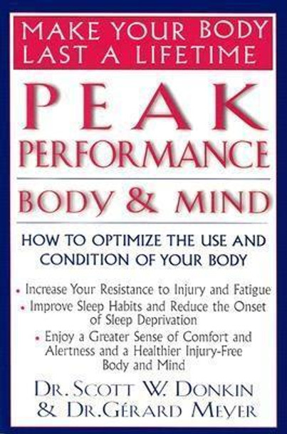 Peak Performance - Body and Mind: Make Your Body Last a Lifetime by Gerard Meyer 9781591200147