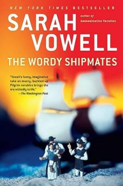 The Wordy Shipmates by Sarah Vowell 9781594484001