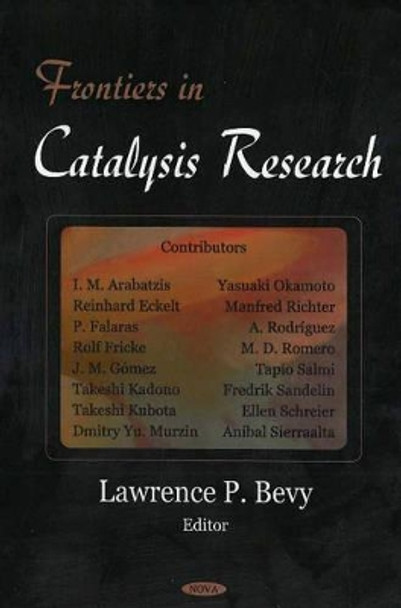 Frontiers in Catalysis Research by Lawrence P. Bevy 9781594549021
