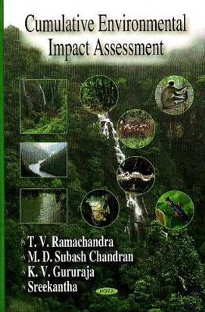 Cumulative Environmental Impact Assessment by T. V. Ramachandra 9781594549519