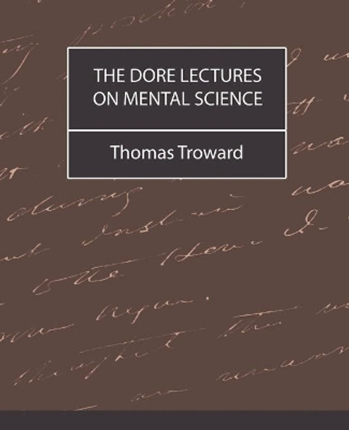 The Dore Lectures on Mental Science by Judge Thomas Troward 9781594629228