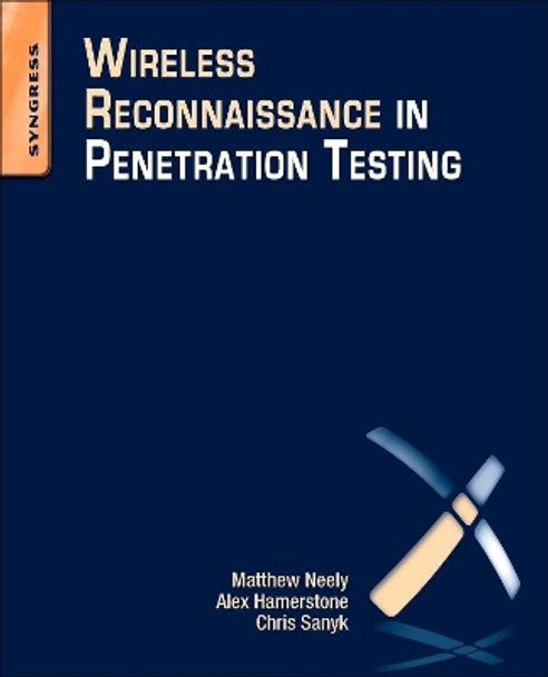 Wireless Reconnaissance in Penetration Testing by Matthew Neely 9781597497312