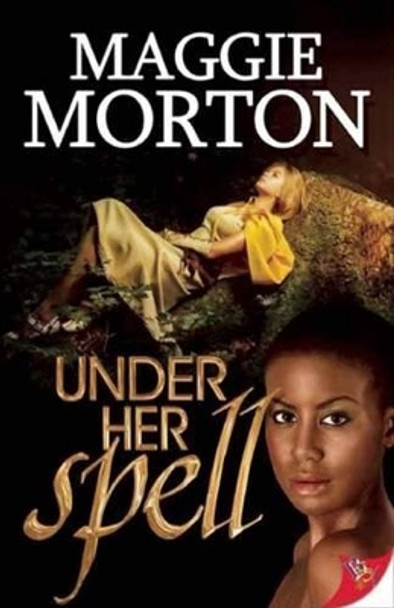 Under Her Spell by Maggie Morton 9781602829732