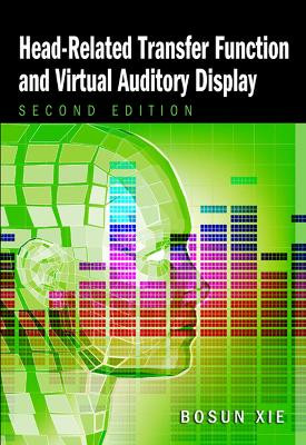 Head-related Transfer Function and Virtual Auditory Display by Bosun Xie 9781604270709