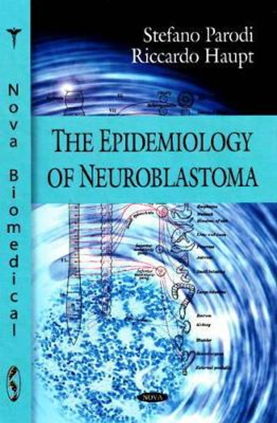 Epidemiology of Neuroblastoma by Stefano Parodi 9781604567519