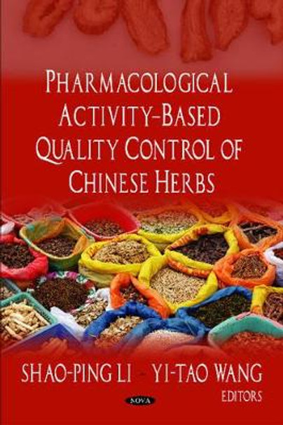 Pharmacological Activity-Based Quality Control of Chinese Herbs by Stefano Parodi 9781604568233