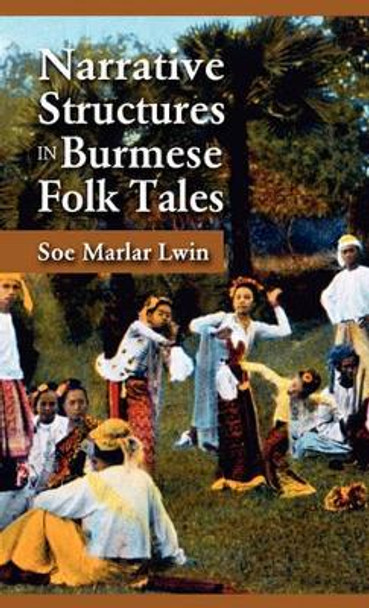 Narrative Structures in Burmese Folk Tales by Soe Marlar Lwin 9781604977165