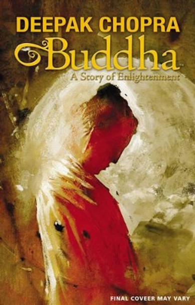 Deepak Chopra Presents: Buddha - A Story of Enlightnment by Deepak Chopra 9781606901854