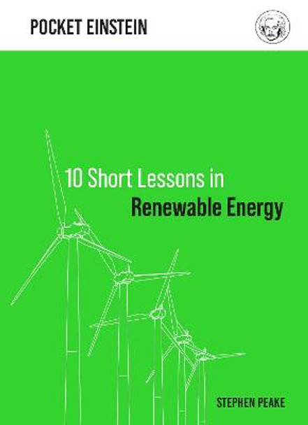10 Short Lessons in Renewable Energy by Stephen Peake