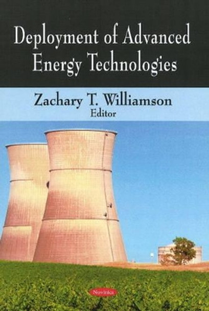 Deployment of Advanced Energy Technologies by Zachary T. Williamson 9781606925034