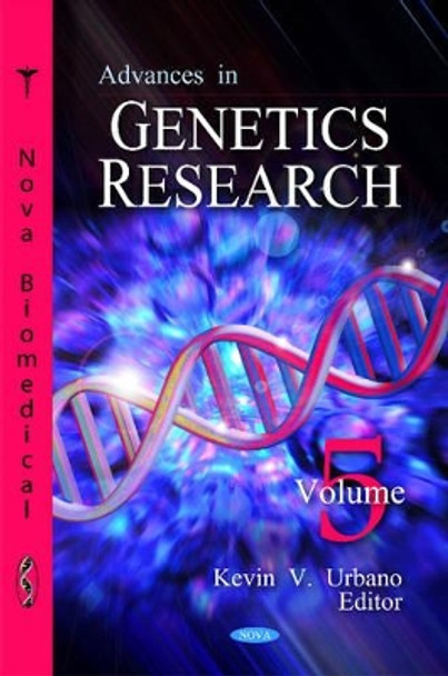 Advances in Genetics Research: Volume 5 by Kevin V. Urbano 9781611220728