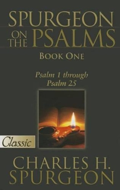 Spurgeon On The Psalms Volume 1 by C. H. Spurgeon 9781610361378