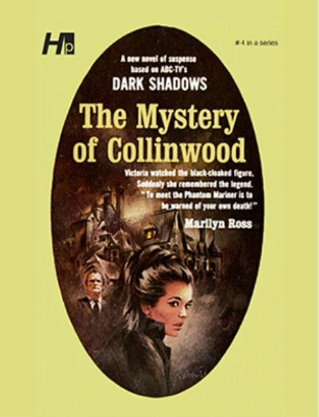 Dark Shadows the Complete Paperback Library Reprint Volume 4: The Mystery of Collinwood by Marilyn Ross 9781613451984